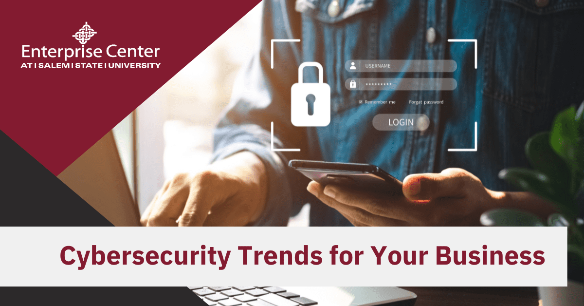 blog title graphic "Cybersecurity Trends for Your Busines"